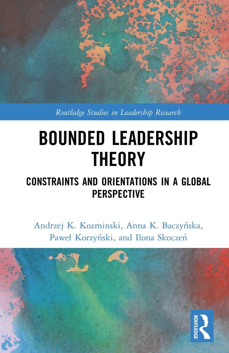 Andrzej K. Koźmiński, Anna K. Baczyńska, Paweł Korzyński, Ilona Skoczeń - Bounded Leadership Theory, Inbunden
