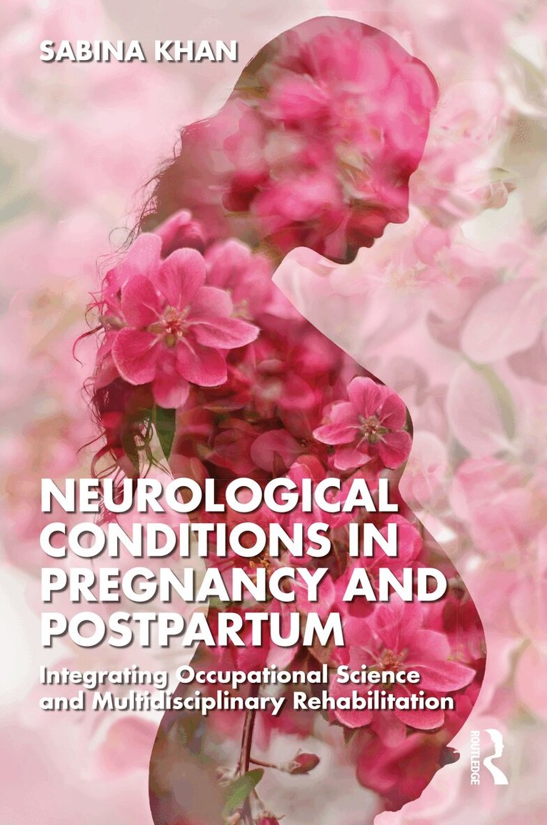 Sabina Khan - Neurological Conditions in Pregnancy and Postpartum, Inbunden