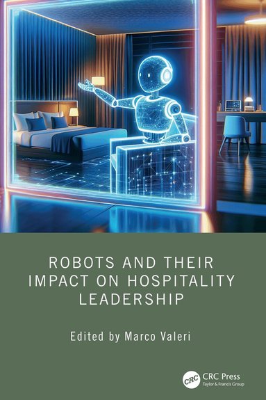 Marco Valeri - Robots and their Impact on Hospitality Leadership, Inbunden