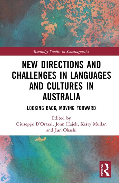 Giuseppe D’Orazzi, John Hajek, Kerry Mullan, Jun Ohashi - New Directions and Challenges in Languages and Cultures in Australia, Inbunden