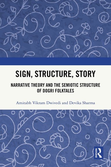 Amitabh Vikram Dwivedi, Devika Sharma - Sign, Structure, Story, Inbunden