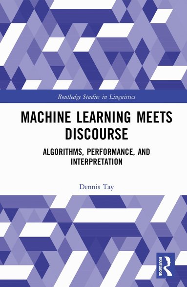 Dennis Tay - Machine Learning Meets Discourse, Inbunden