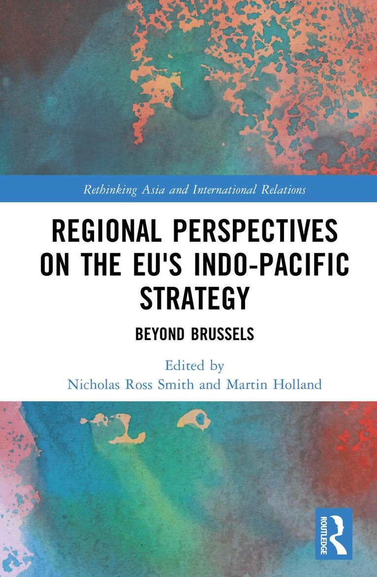 Nicholas Ross Smith, Martin Holland - Regional Perspectives on the EU's Indo-Pacific Strategy, Inbunden