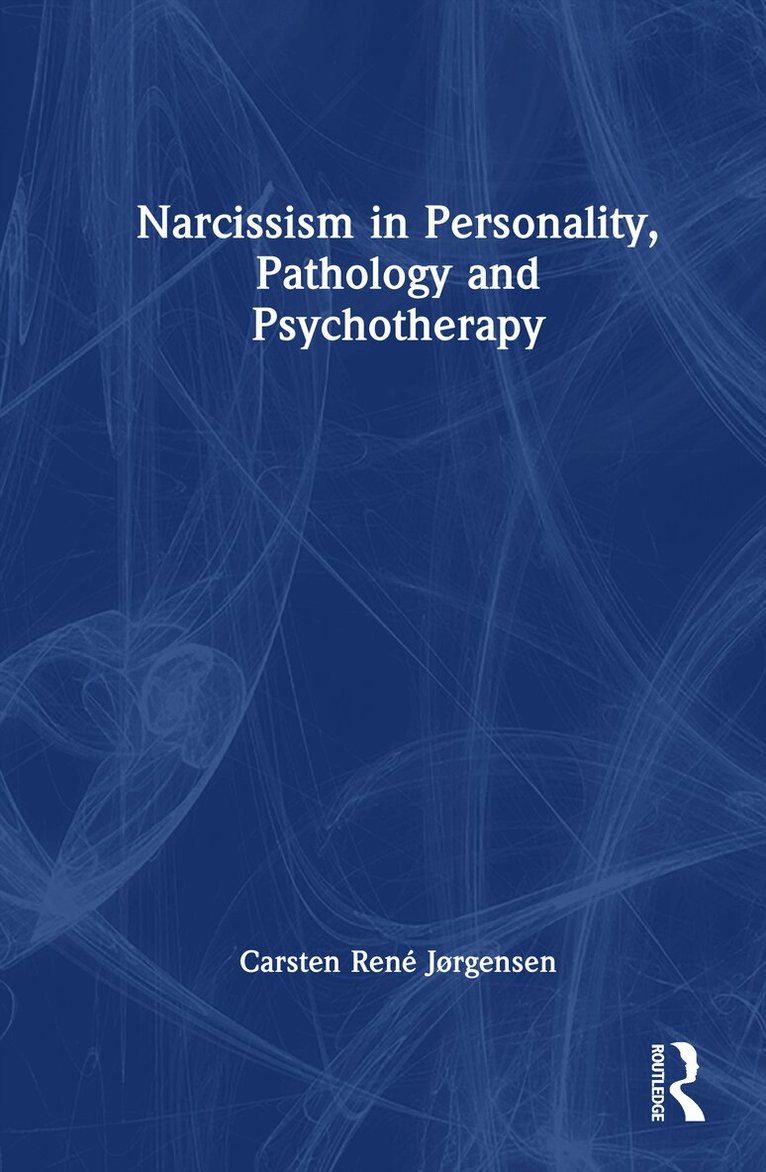 Narcissism in Personality, Pathology and Psychotherapy