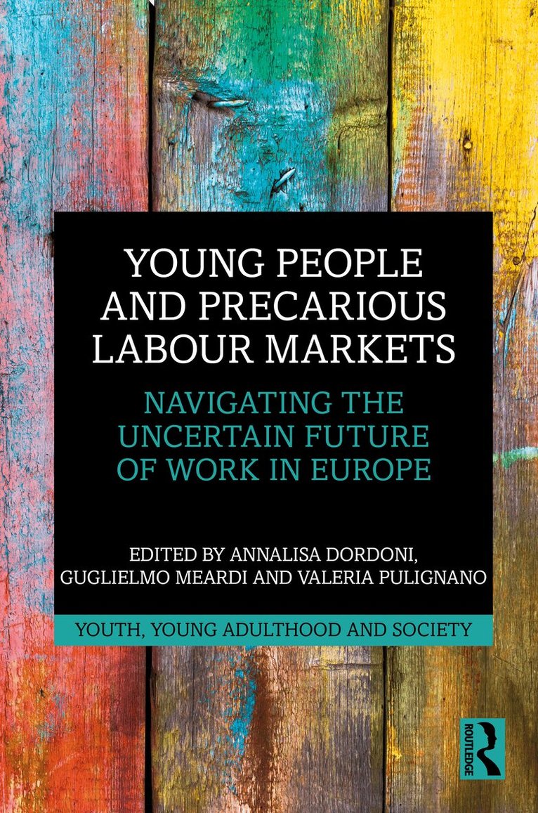 Annalisa Dordoni, Guglielmo Meardi, Valeria Pulignano - Young People and Precarious Labour Markets, Inbunden