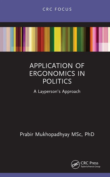 Prabir Mukhopadhyay - Application of Ergonomics in Politics, Inbunden
