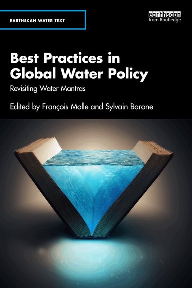 François Molle, Sylvain Barone - Best Practices in Global Water Policy, Häftad