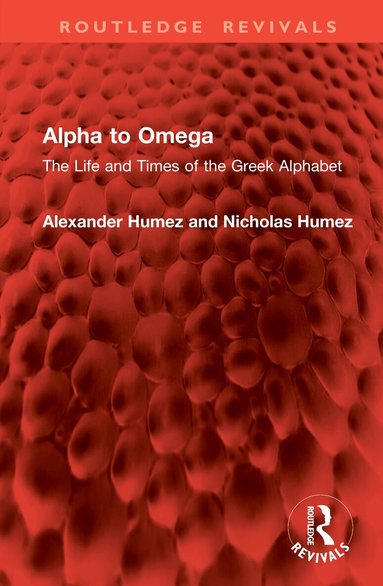 Alexander Humez, Nicholas Humez - Alpha to Omega, Inbunden