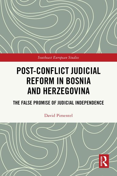 David Pimentel - Post-Conflict Judicial Reform in Bosnia and Herzegovina, Inbunden