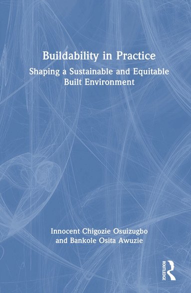 Innocent Chigozie Osuizugbo, Bankole Osita Awuzie - Buildability in Practice, Inbunden