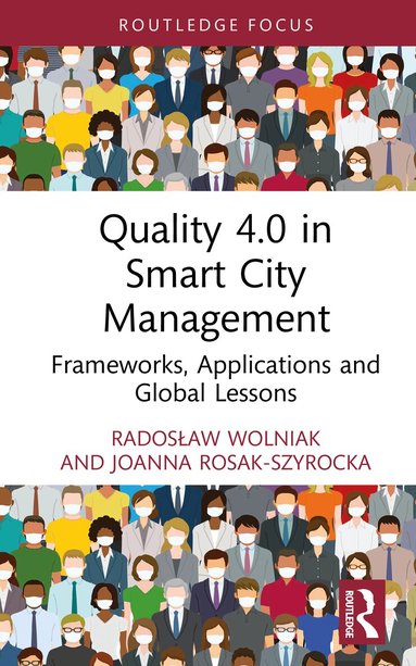 Radosław Wolniak, Joanna Rosak-Szyrocka - Quality 4.0 in Smart City Management, Inbunden