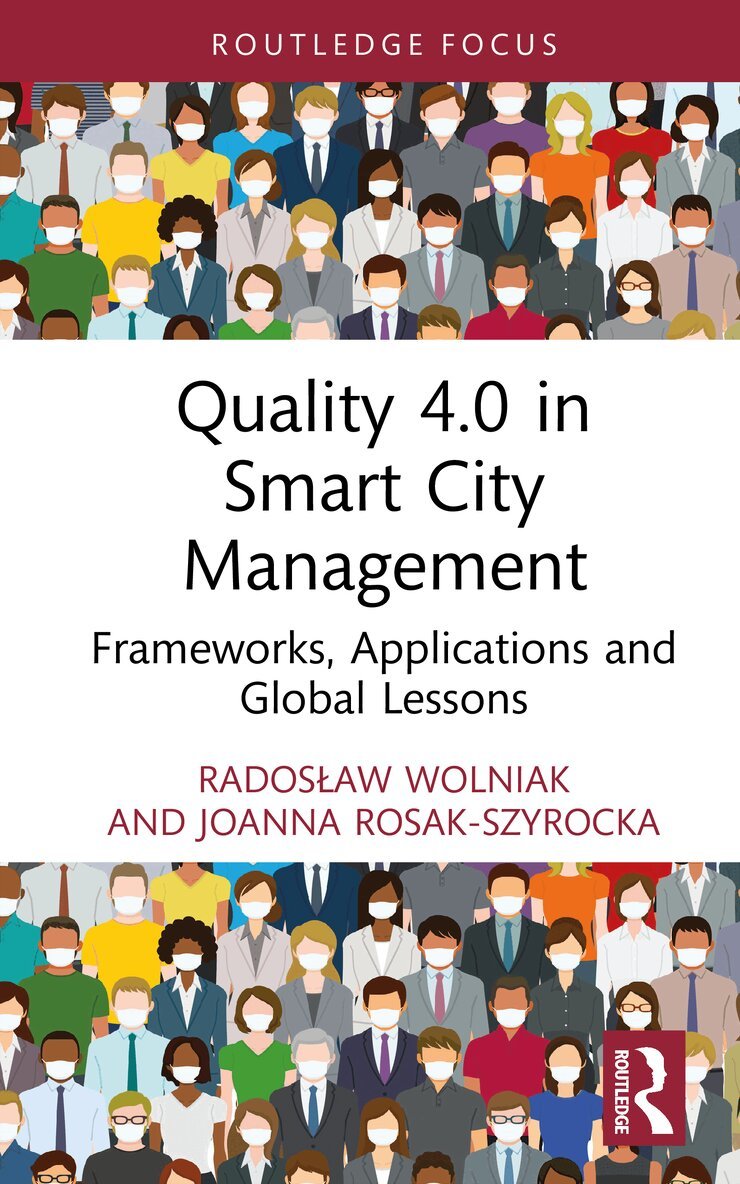Radosław Wolniak, Joanna Rosak-Szyrocka - Quality 4.0 in Smart City Management, Inbunden