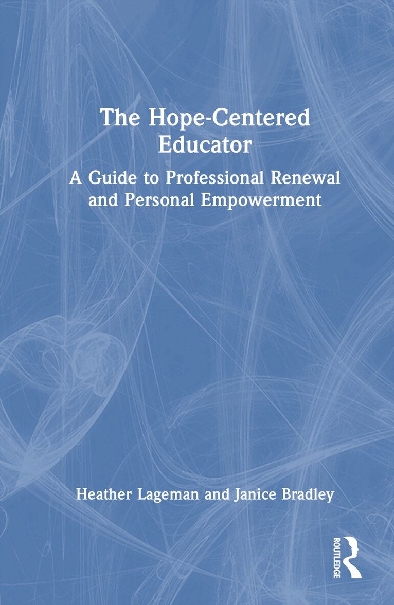 Heather Lageman, Janice Bradley - Hope-Centered Educator, Inbunden