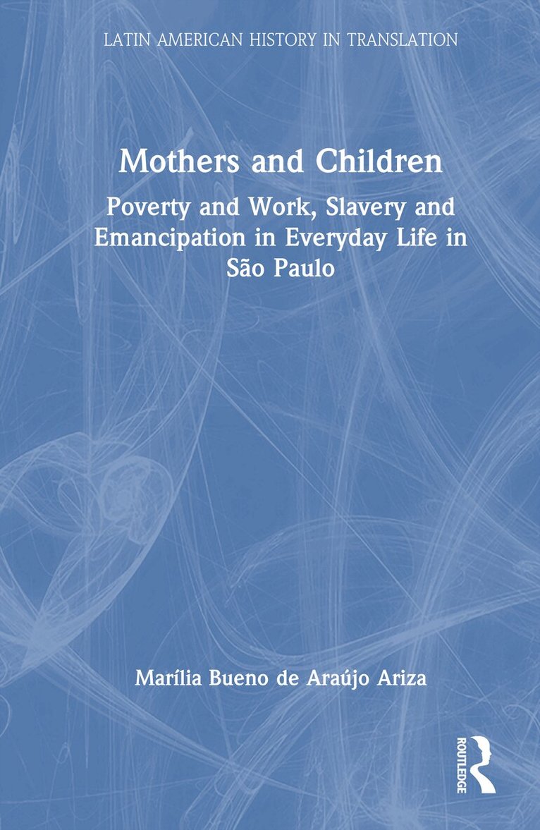 Marília Bueno de Araújo Ariza - Mothers and Children, Inbunden