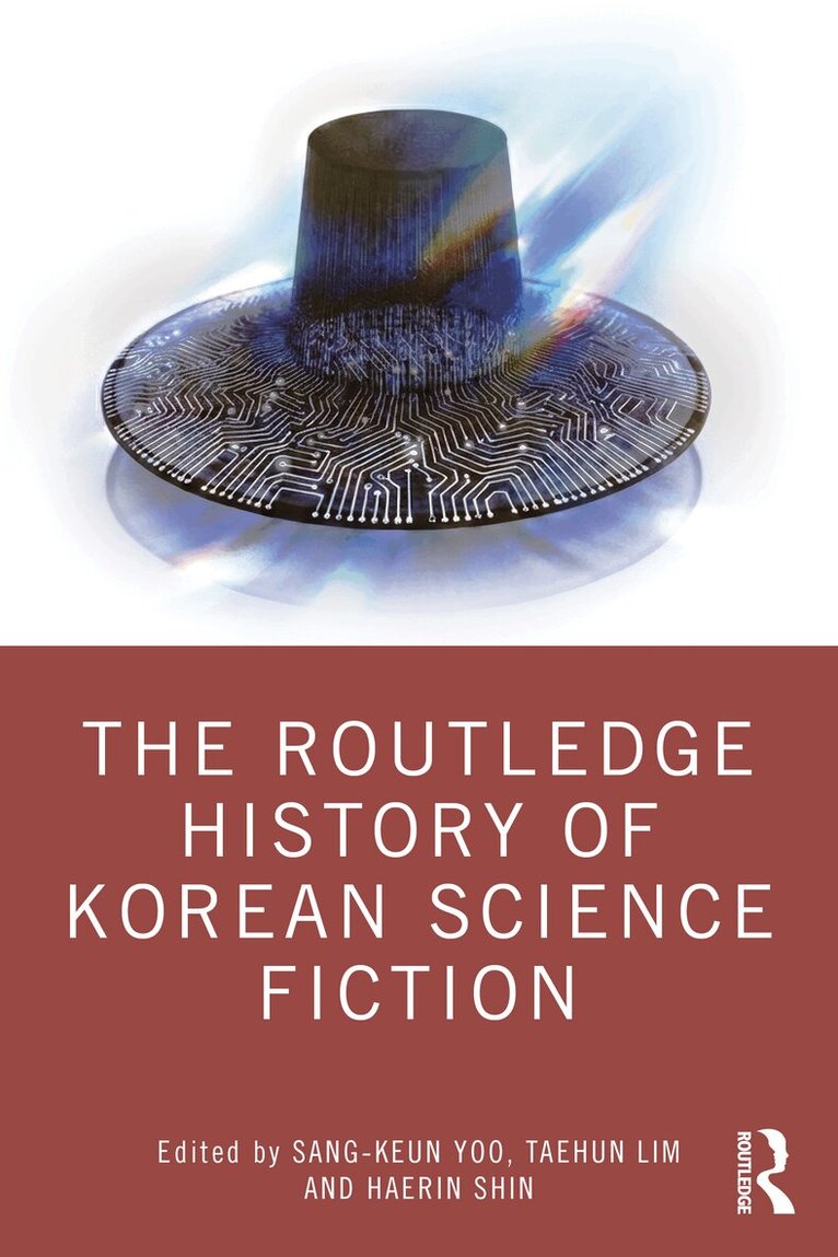 Sang-Keun Yoo, Taehun Lim, Haerin Shin - Routledge History of Korean Science Fiction, Inbunden
