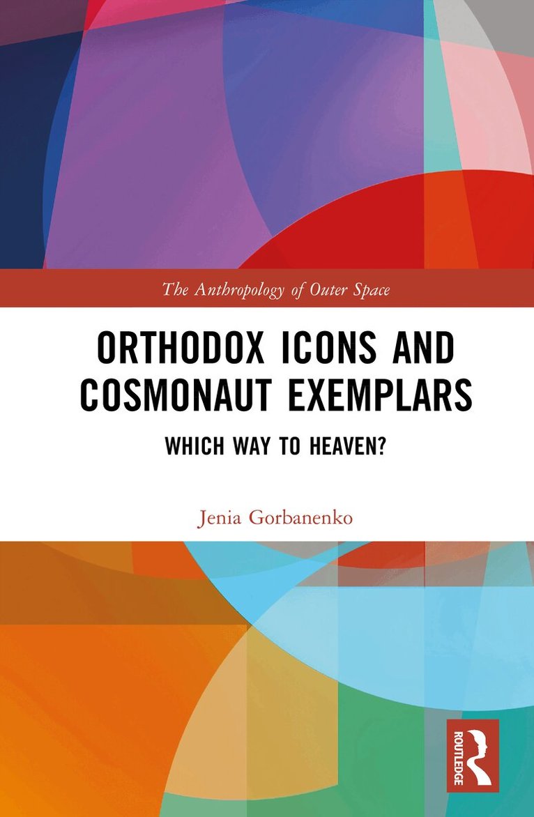 Jenia Gorbanenko - Orthodox Icons and Cosmonaut Exemplars, Inbunden
