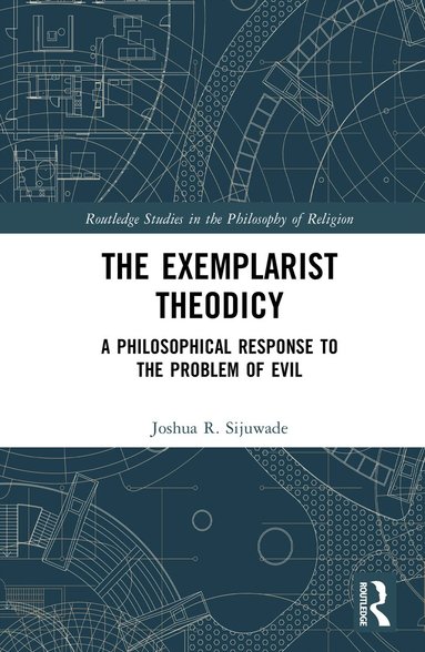 Joshua R. Sijuwade - Exemplarist Theodicy, Inbunden