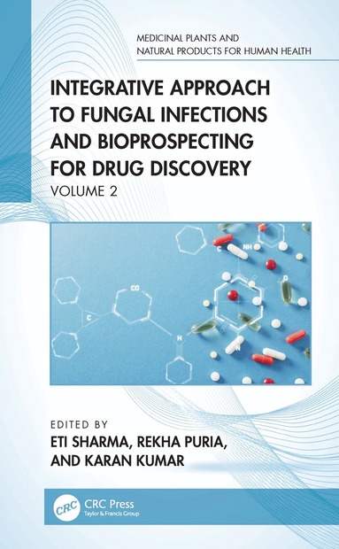 Eti Sharma, Rekha Puria, Karan Kumar - Integrative Approach to Fungal Infections and Bioprospecting for Drug Discovery, Inbunden