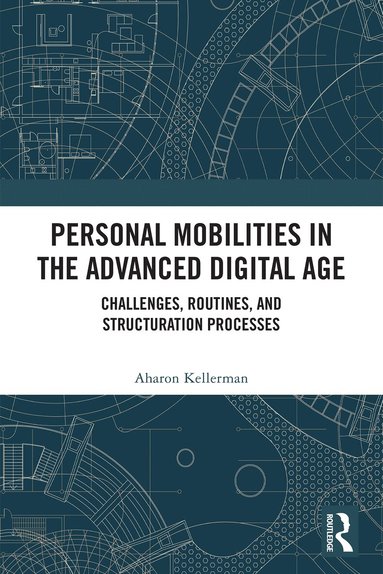 Aharon Kellerman - Personal Mobilities in the Advanced Digital Age, Inbunden