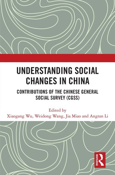 Xiaogang Wu, Weidong Wang, Jia Miao, Angran Li - Understanding Social Changes in China, Inbunden