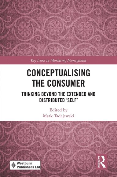 Mark Tadajewski - Conceptualising the Consumer, Inbunden