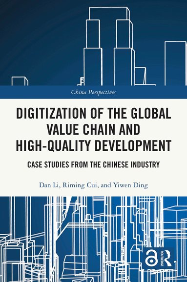 Dan Li, Riming Cui, Yiwen Ding - Digitization of the Global Value Chain and High-Quality Development, Inbunden