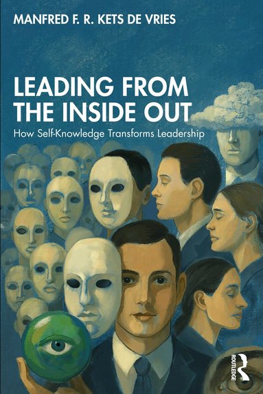 Manfred F. R. Kets de Vries - Leading from the Inside Out, Häftad