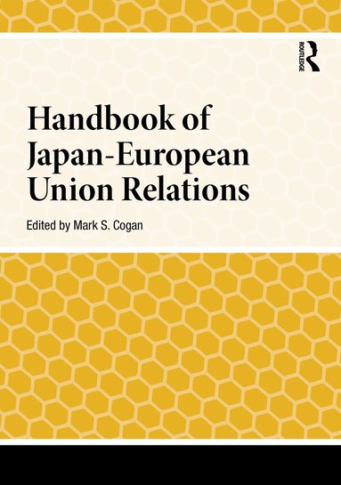 Mark S. Cogan - Handbook of Japan-European Union Relations, Inbunden