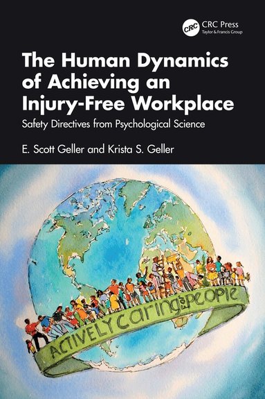 E. Scott Geller, Krista S. Geller - Human Dynamics of Achieving an Injury-Free Workplace, Häftad