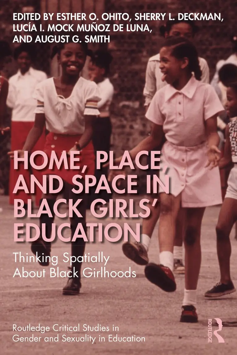 Esther O. Ohito, Sherry L. Deckman, Lucía I. Mock Muñoz de Luna, August G. Smith - Home, Place, and Space in Black Girls’ Education, Häftad. Tillgänglighet: Kommande