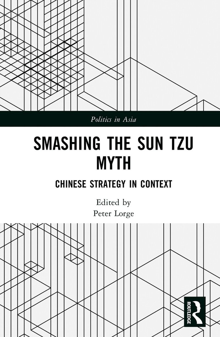 Peter Lorge - Smashing the Sun Tzu Myth, Inbunden