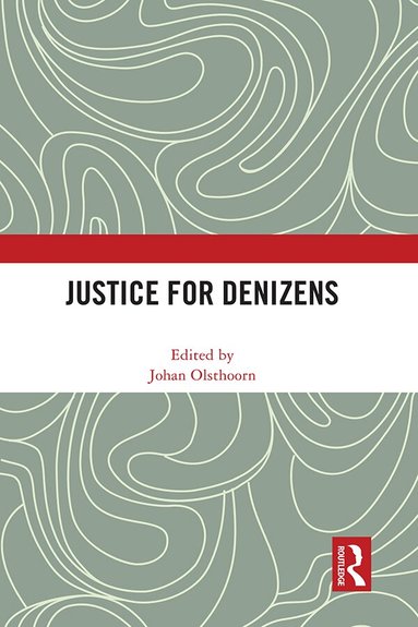 Johan Olsthoorn - Justice for Denizens, Inbunden