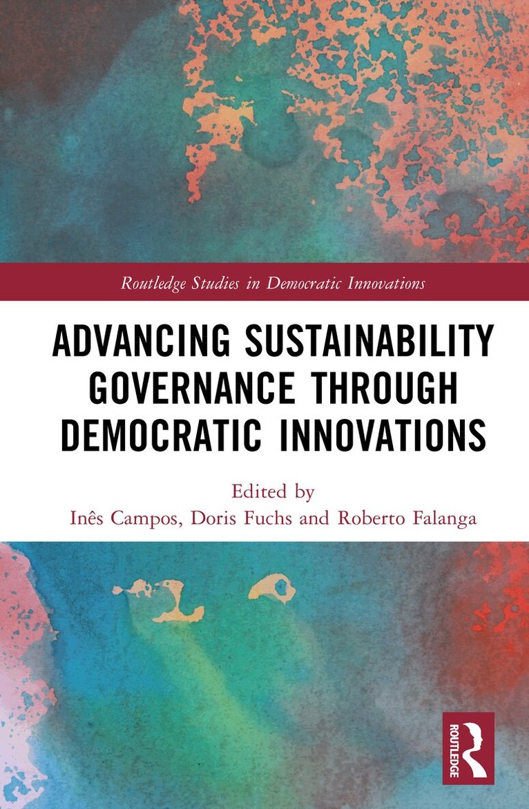 Inês Campos, Doris Fuchs, Roberto Falanga - Advancing Sustainability Governance through Democratic Innovations, Inbunden