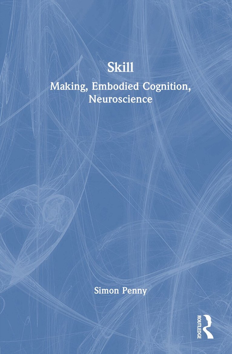 Simon Penny - Skill, Inbunden