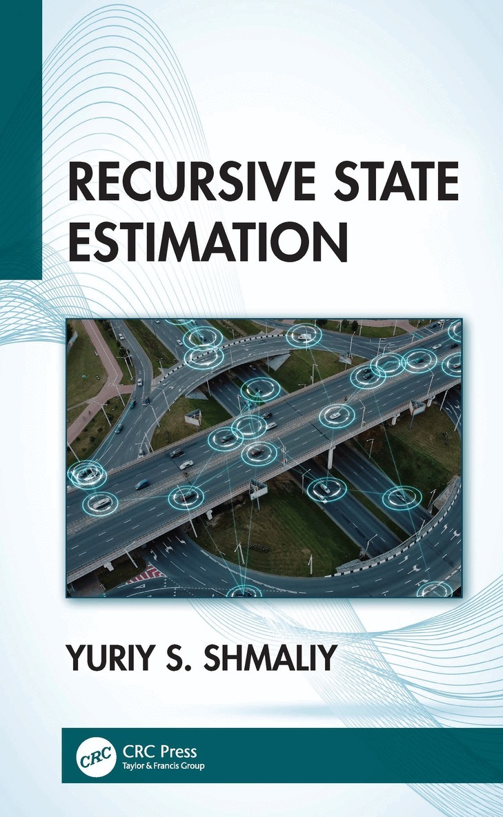 Yuriy S. Shmaliy - Recursive State Estimation, Inbunden