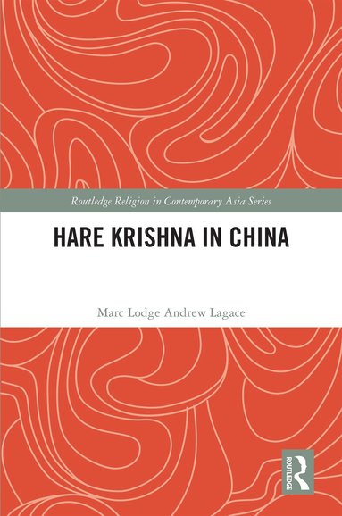 Marc Lodge Andrew Lagace - Hare Krishna in China, Inbunden