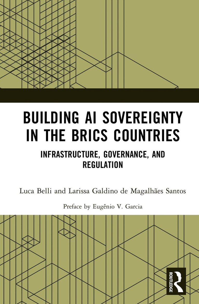 Luca Belli, Larissa Galdino de Magalhães Santos - Building AI Sovereignty in the BRICS Countries, Inbunden