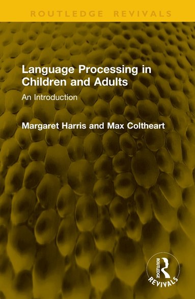 Margaret Harris, Max Coltheart - Language Processing in Children and Adults, Inbunden