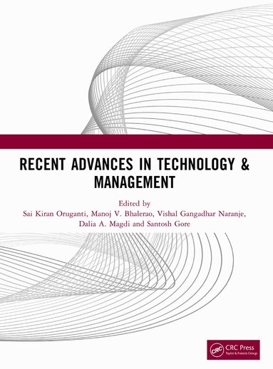 Sai Kiran Oruganti, Manoj V. Bhalerao, Vishal Gangadhar Naranje, Dalia A. Magdi, Santosh Gore - Recent Advances in Technology & Management, Häftad