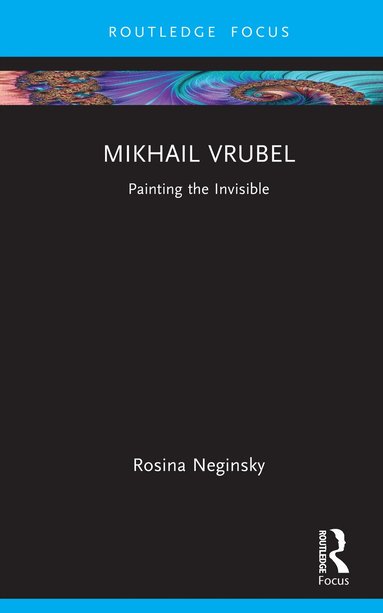 Rosina Neginsky - Mikhail Vrubel, Inbunden