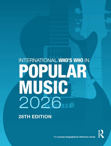 Europa Publications - International Who’s Who of Popular Music 2026, Inbunden