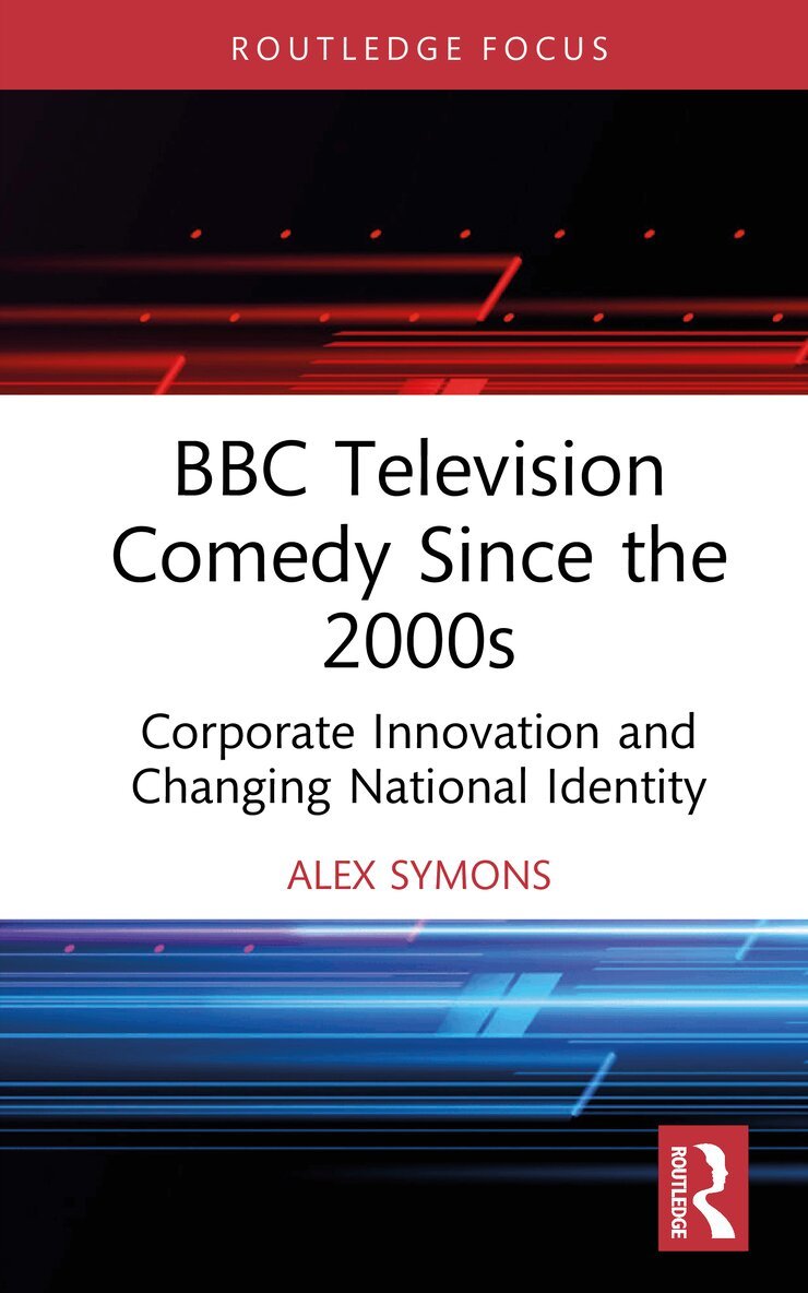 Alex Symons - BBC Television Comedy Since the 2000s, Inbunden