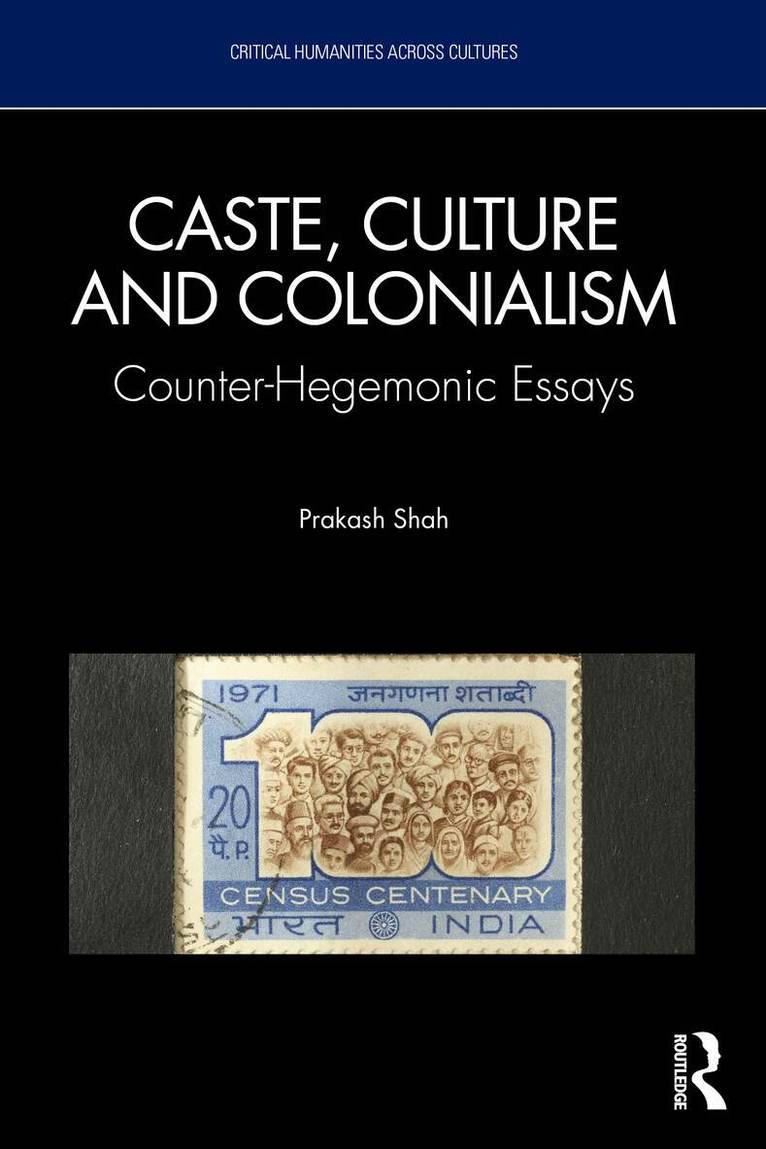 Prakash Shah - Caste, Culture and Colonialism, Inbunden