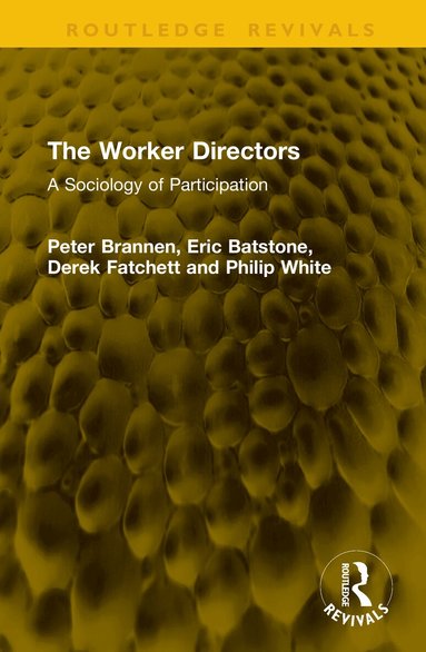 Peter Brannen, Eric Batstone, Derek Fatchett, Philip White - Worker Directors, Inbunden