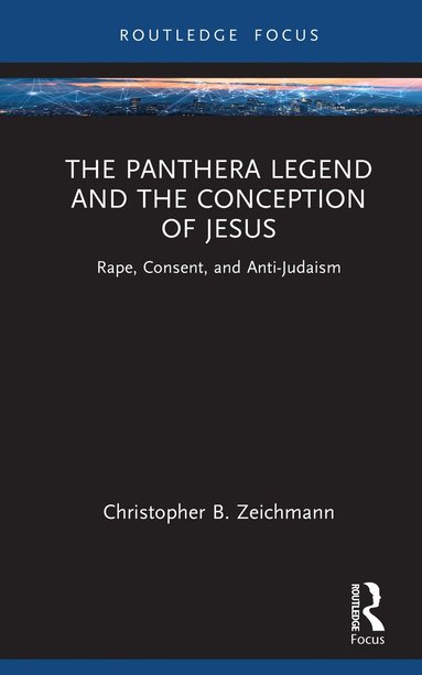 Christopher B. Zeichmann - Panthera Legend and the Conception of Jesus, Inbunden