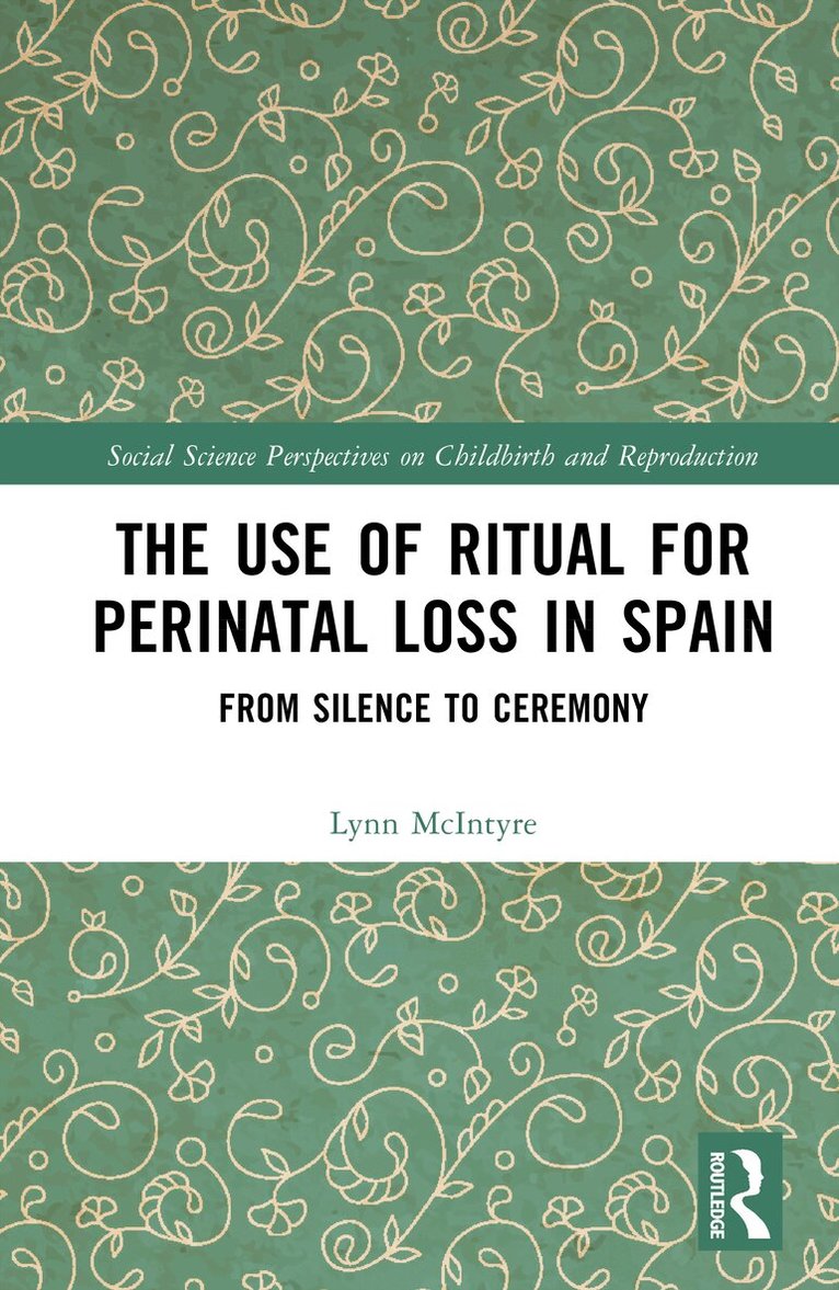 Lynne McIntyre - Use of Ritual for Perinatal Loss in Spain, Inbunden