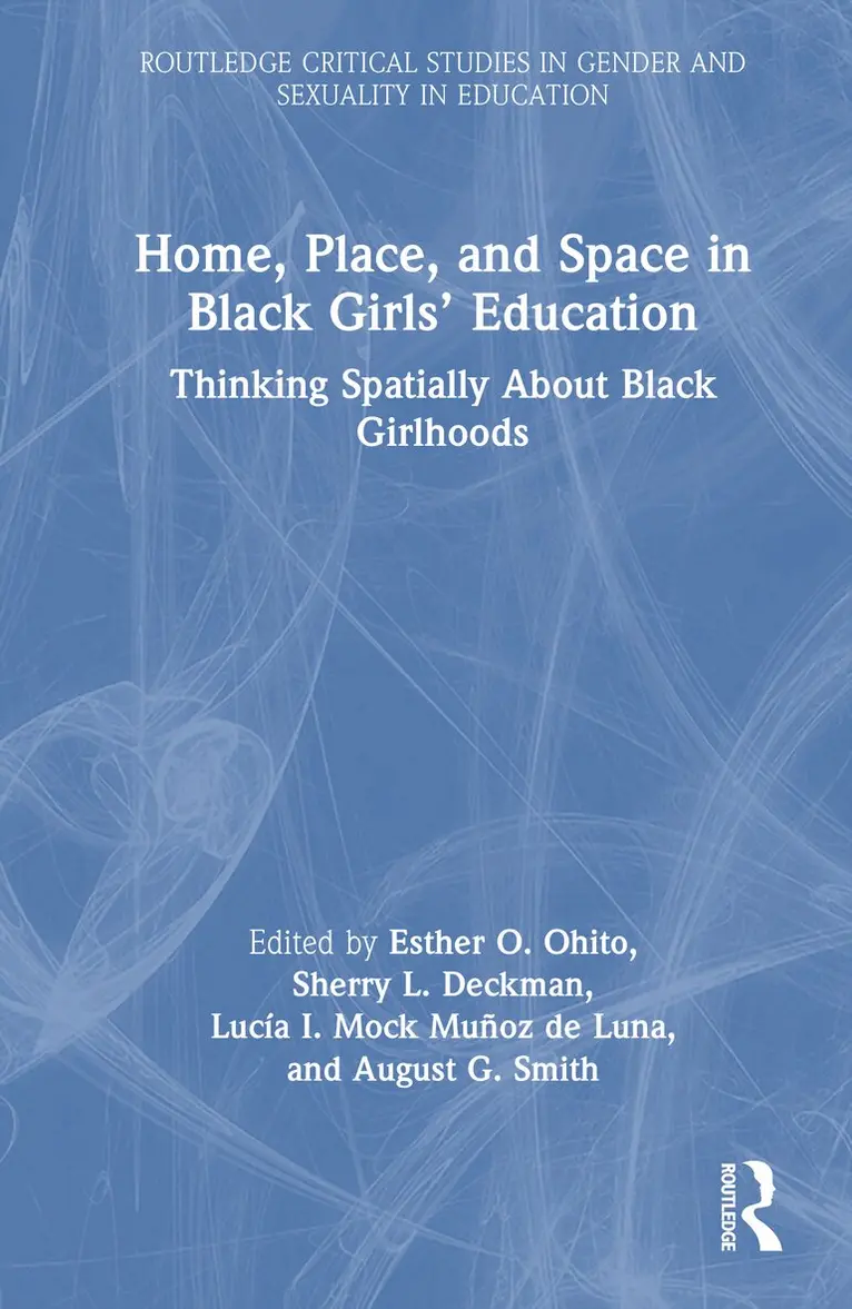 Esther O. Ohito, Sherry L. Deckman, Lucía I. Mock Muñoz de Luna, August G. Smith - Home, Place, and Space in Black Girls’ Education, Inbunden. Tillgänglighet: Kommande