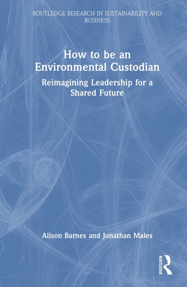 Alison Barnes, Jonathan Males - How to be an Environmental Custodian, Inbunden