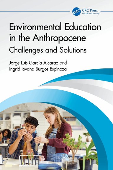 Jorge Luis García Alcaraz, Ingrid Iovana Burgos Espinoza - Environmental Education in the Anthropocene, Inbunden