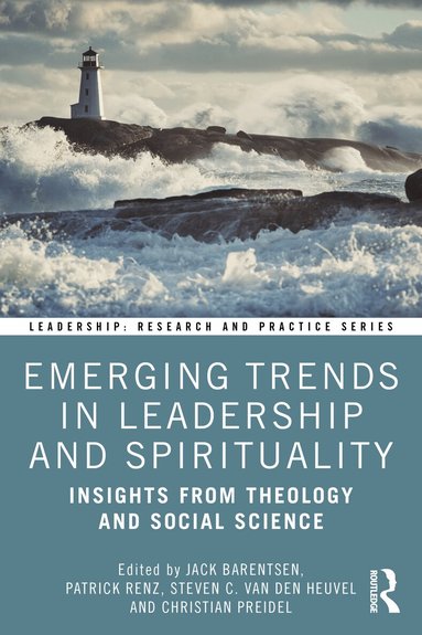 Jack Barentsen, Patrick Renz, Steven C. van den Heuvel, Christian Preidel - Emerging Trends in Leadership and Spirituality, Häftad